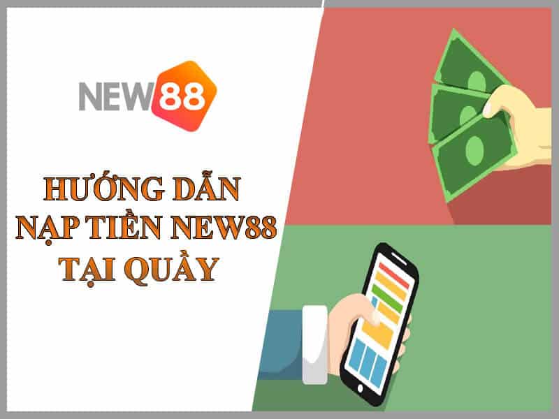 Hướng dẫn nạp tiền New88 tại ngân hàng, ATM