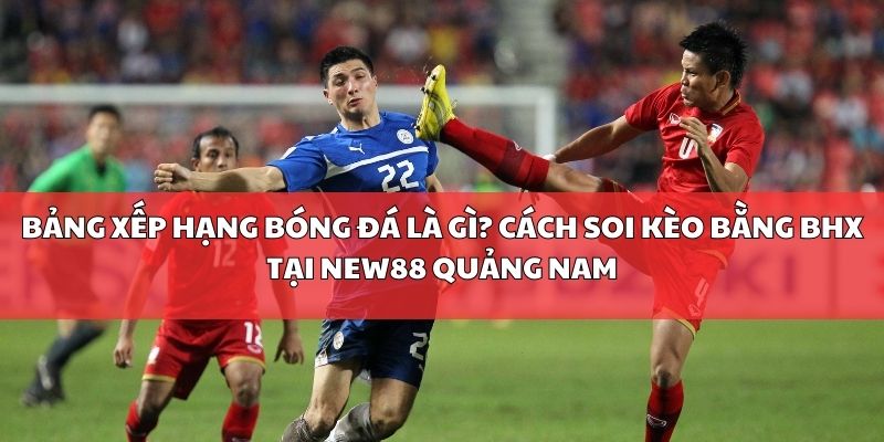 Dịch vụ cá cược trực tuyến uy tín New88 tại Quảng Nam