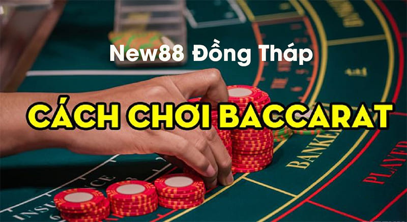 Cách chơi baccarat hiệu quả