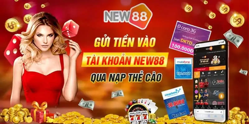 Nạp tiền bằng thẻ cào điện thoại tại nhà cái New88 dễ dàng