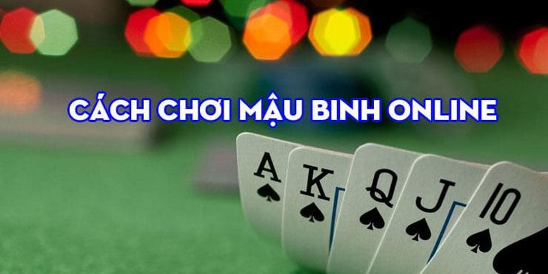 Hướng dẫn chơi Mậu binh online tại NEW88