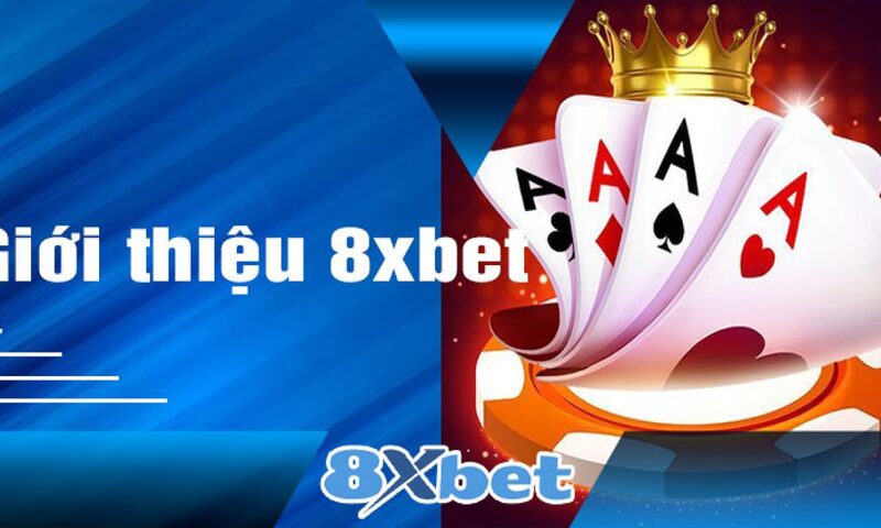 Giới thiệu nhà cái 8xbet