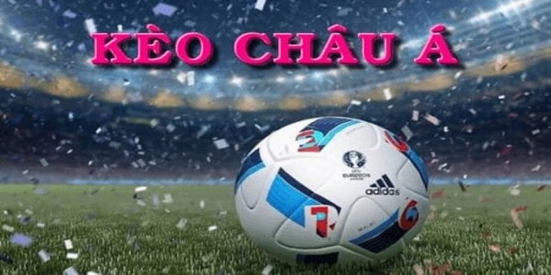 Giới thiệu kèo nhà cái châu Á NEW88