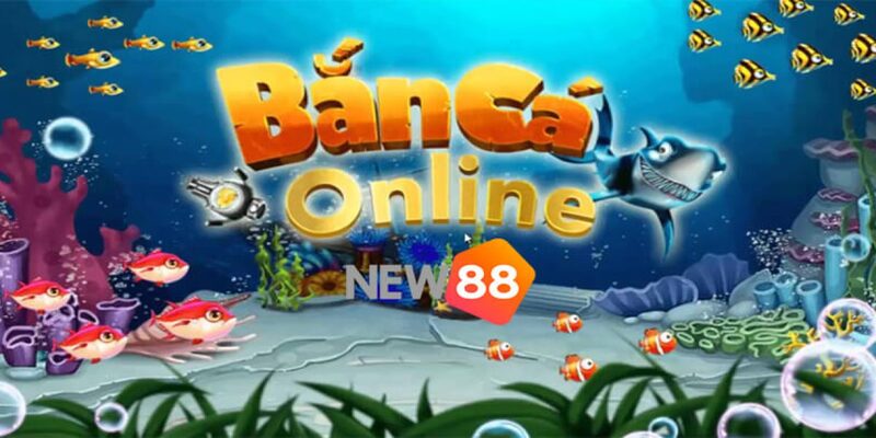 Các game bắn cá NEW88 